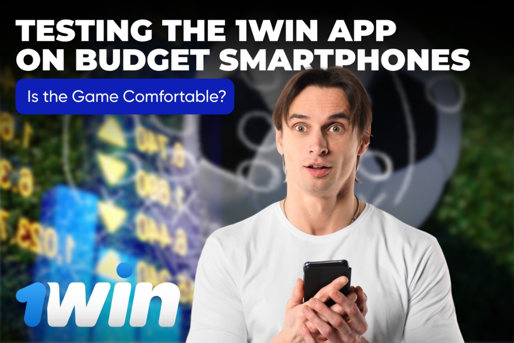 Testing the1win app on various budget smartphones to evaluate performance and user experience.