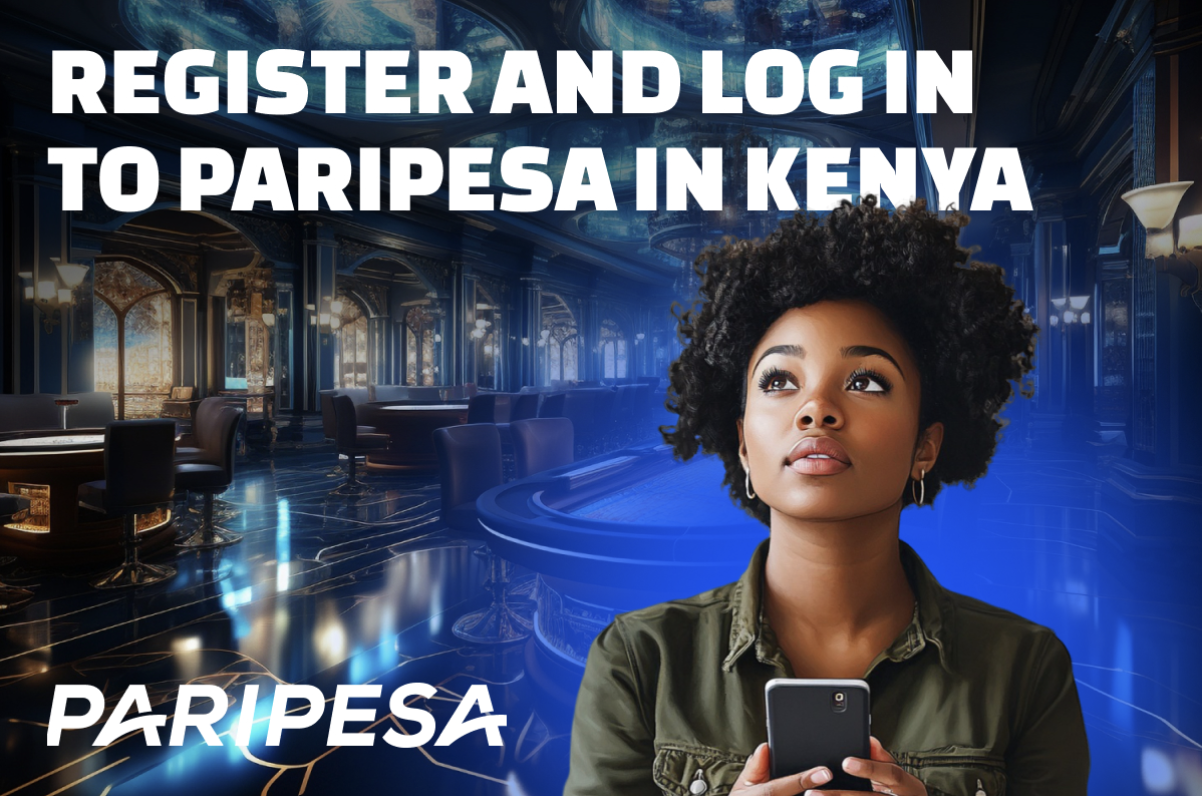 Register and Log in to Paripesa in Kenya